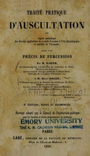 Traité pratique d'auscultation : ou, Exposé méthodique des diverses applications de ce mode d'examen à l'état physiologique et morbide de l'économie; suivi d'un précis de percussion