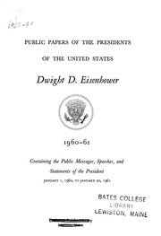 Dwight D. Eisenhower [electronic Resource] : 1960-61 : Containing The Public Messages, Speeches, And Statements Of The President, January 1, 1960, To January 20, 1961