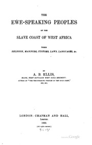 The Eʻwe-speaking peoples of the Slave Coast of West Africa : their religion, manners, customs, laws, languages, &c.