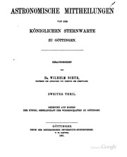 Astronomische mittheilungen von der Königlichen sternwarte zu Göttingen ..