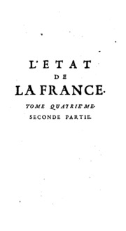 L'État de la France, ou l'on voit tous les princes, ducs & pairs, marêchaux de France, & autres officiers de la couronne ..