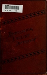 Etymological And Pronouncing Dictionary Of The English Language, Including A Very Copious Selection Of Scientific Terms For Use In Schools And Colleges And As A Book Of General Reference