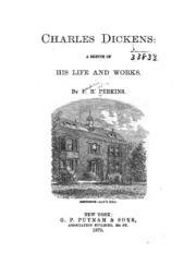 Charles Dickens: A Sketch Of His Life And Works