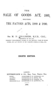 The Sale Of Goods Act, 1893 : Including The Factors Acts, 1889 & 1890