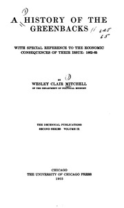 A history of the greenbacks : with special reference to the economic consequences of their issue, 1862-65