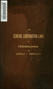 قانون الشركات العام في ولاية بنسلفانيا ، الذي تمت الموافقة عليه في 29 أبريل 1874 ، والقوانين التكميلية ، مع الملاحظات والنماذج والفهرس