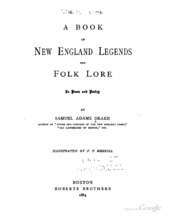 A Book Of New England Legends And Folk Lore In Prose And Poetry. Illustrated By F. T. Merrill