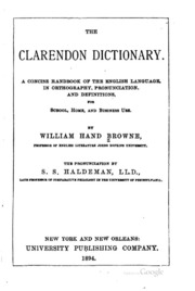 The Clarendon Dictionary. A Concise Handbook Of The English Language, In Orthography, Pronunciation, And Definitions ..