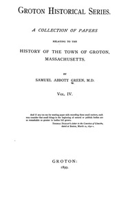 Groton Historical Series. A Collection Of Papers Relating To The History Of The Town Of Groton, Massachusetts