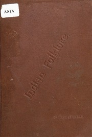 Indian Folklore (being A Collection Of Tales Illustrating The Customs And Manners Of The Indian People.)