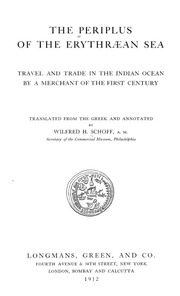 The Periplus of the Erythræan sea; travel and trade in the Indian Ocean