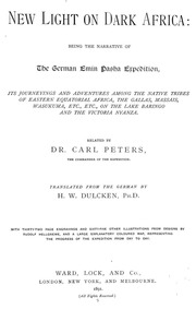 New Light On Dark Africa: Being The Narrative Of The German Emin Pasha Expedition, Its Journeyings And Adventures Among The Native Tribes Of Eastern Equatorial Africa, The Gallas, Massais, Wasukuma, Etc., Etc., On The Lake Baringo And The Victoria Nyanza