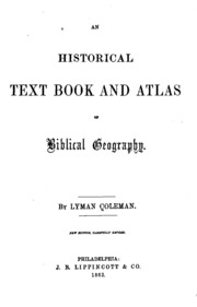 An Historical Text Book And Atlas Of Biblical Geography