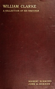 William Clarke ; A Collection Of His Writings, With A Biographical Sketch