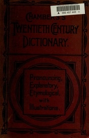 Chambers's Twentieth Century Dictionary Of The English Language . . .