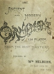 Ancient And Modern Ornaments : 120 Plates From The Best Masters