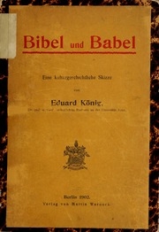 Bibel Und Babel, Eine Kulturgeschichtliche Skizze