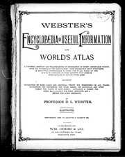 Webster's encyclopædia of useful information and world's atlas : a universal assistant and treasure-house of information on every conceivable subject, from the household to the manufactory : gives information about everything, is absolutely in