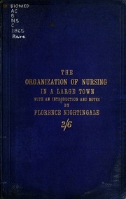 تنظيم التمريض: حساب مدرسة تدريب الممرضات في ليفربول ، وتأسيسها ، وتقدمها ، وعملها في التمريض في المستشفى والمنطقة والتمريض الخاص