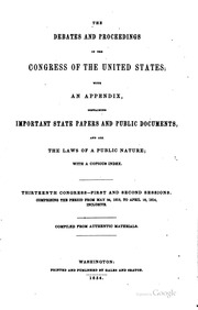 The Debates And Proceedings In The Congress Of The United States : With An Appendix, Containing Important State Papers And Public Documents, And All The Laws Of A Public Nature ; With A Copious Index