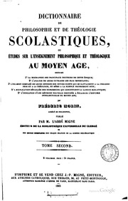 Dictionnaire de philosophie et de théologie scolastiques, ou études sur l'enseignement philosophique et théologique au moyen âge ..