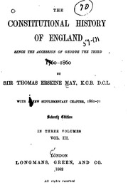 The Constitutional History Of England Since The Accession Of George The Third, 1760-1860