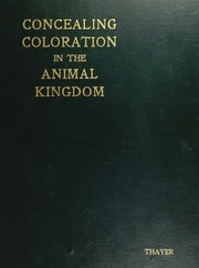 إخفاء التلوين في مملكة الحيوان ؛ عرض لقوانين التنكر من خلال اللون والنمط: كونه ملخصًا لاكتشافات أبوت إتش ثاير