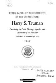 Harry S. Truman [electronic Resource] : 1947 : Containing The Public Messages, Speeches, And Statements Of The President, January 1 To December 31, 1947