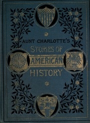 Aunt Charlotte's Stories Of American History