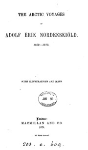 The Arctic voyages of Adolf Erik Nordenskiöld, 1858-1879 [by A. Leslie].