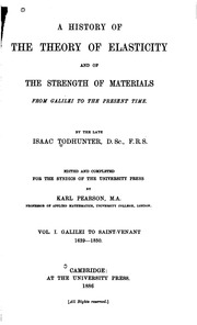 A History Of The Theory Of Elasticity And Of The Strength Of Materials, From Galilei To The Present Time
