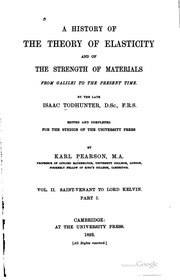 A History Of The Theory Of Elasticity And Of The Strength Of Materials, From Galilei To The Present Time