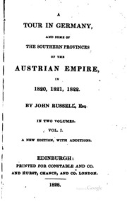 A Tour In Germany And Some Of The Southern Provinces Of The Austrian Empire, In 1820, 1821, 1822
