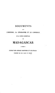 Documents sur l'histoire, la géographie et le commerce de la partie occidentale de Madagascar
