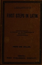 First Steps In Latin: A Complete Course In Latin For One Year, Based On Material Drawn From Caesar's Commentaries, With Exercises For Sight-reading, And A Course Of Elementary Latin Reading