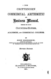 The Crittenden Commercial Arithmetic And Business Manual : Designed For The Use Of Merchants, Business Men, Academies, And Commercial Colleges