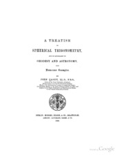A Treatise On Spherical Trigonometry, And Its Application To Geodesy And Astronomy, With Numerous Examples