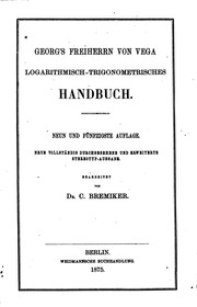 Georg's Freiherrn Von Vega Logarithmisch-trigonometrisches Handbuch