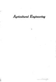 Agricultural Engineering; A Text Book For Students Of Secondary Schools Of Agriculture, Colleges Offering A General Course In The Subject And The General Reader,
