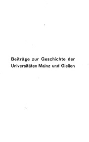 Beiträge zur Geschichte der Universitäten Mainz und Giessen