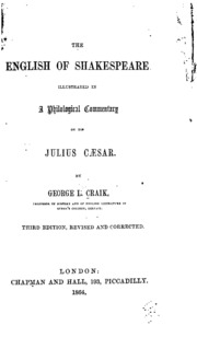 The English of Shakespeare Illustrated in a Philological Commentary on His Julius Cæsar: Ed ...