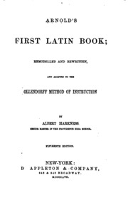 First Latin Book: Remodelled And Rewritten, And Adapted To The Ollendorff ...