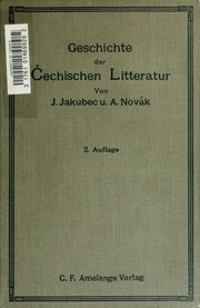 Geschichte der cechischen Litteratur. Von Jan Jakubec und Arne Novák