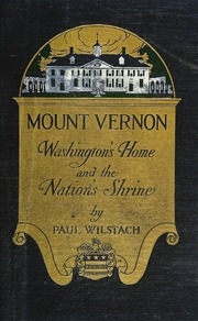 Mount Vernon, Washington's Home And The Nation's Shrine