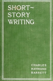 Short Story Writing; A Practical Treatise On The Art Of The Short Story
