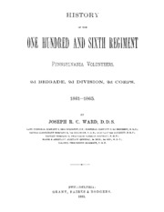 History Of The One Hundred And Sixth Regiment, Pennsylvania Volunteers, 2d Brigade, 2d Division, 2d Corps, 1861-1865