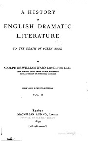 A History Of English Dramatic Literature To The Death Of Queen Anne