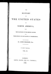 The History Of The United States Of North America : From The Plantation Of The British Colonies Till Their Revolt And Declaration Of Independence