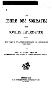 Die Lehre des Sokrates als sociales Reformsystem; neuer Versuch zur Lösung des Problems der sokratischen Philosophie