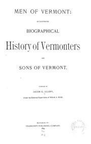 Men Of Vermont: An Illustrated Biographical History Of Vermonters And Sons Of Vermont